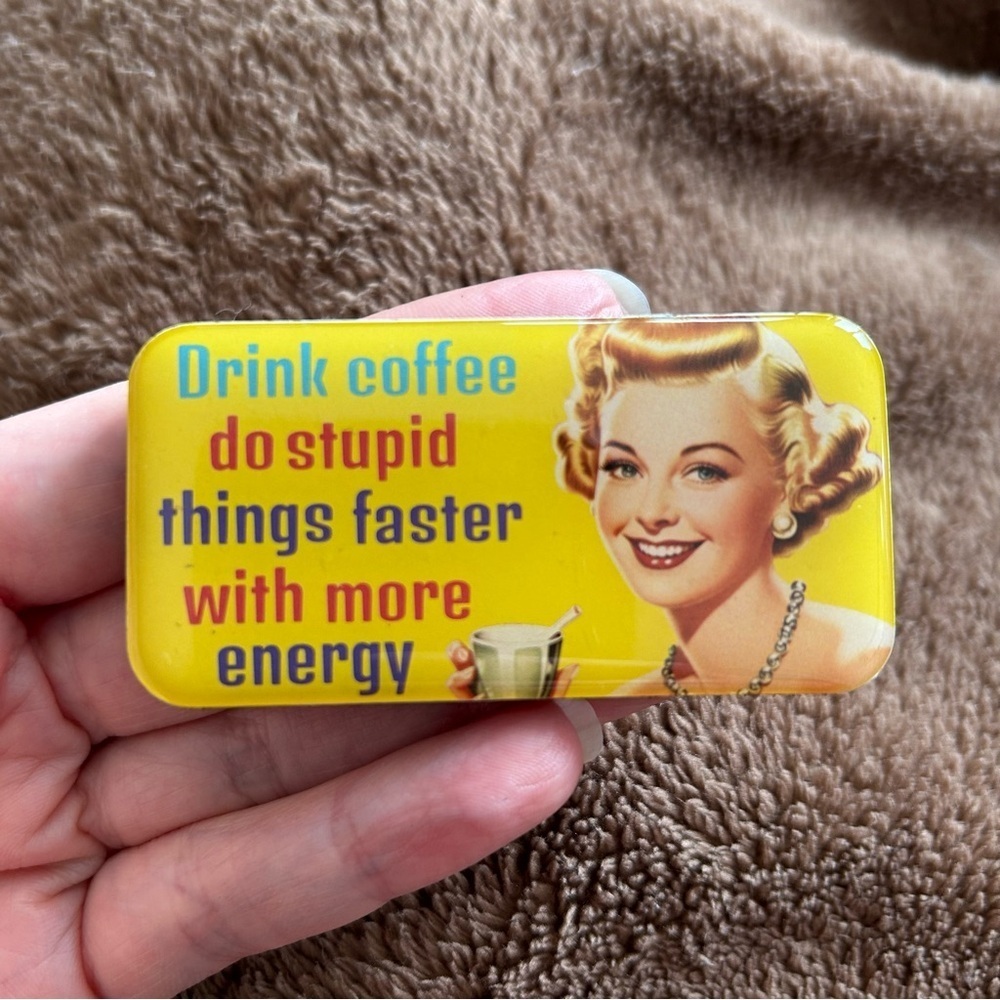 Funny Magnet “Drink coffee do stupid things faster with more energy” Rectangle - Picture 5 of 17